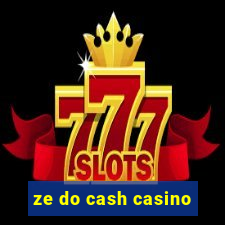 ze do cash casino